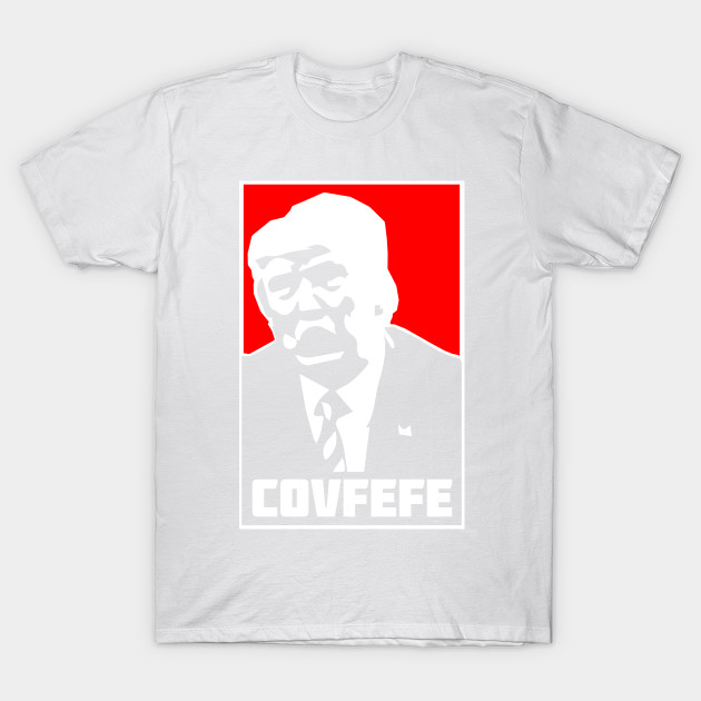 covfefe T-Shirt-TOZ